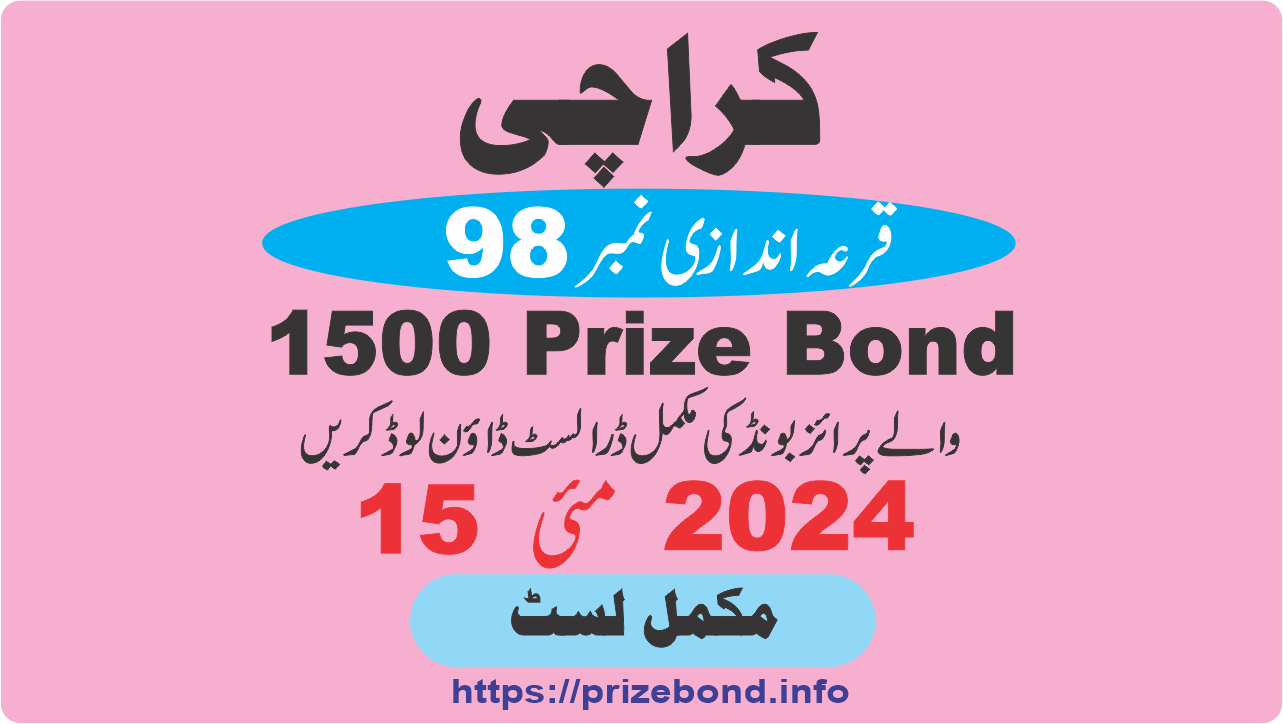 Complete 1500 Prize bond Draw no 98 list on 15-May-2024 held in Karachi